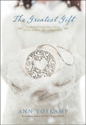 The greatest gift by Ann Voskamp