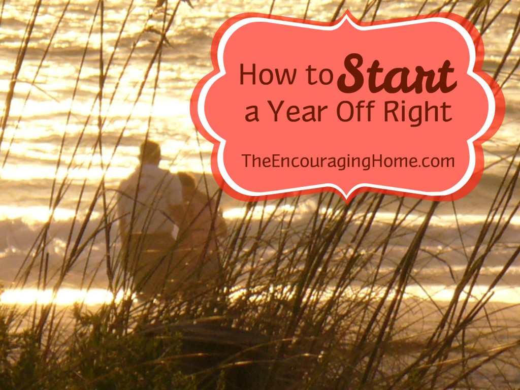 How to Start a Year Off Right - The Encouraging Home