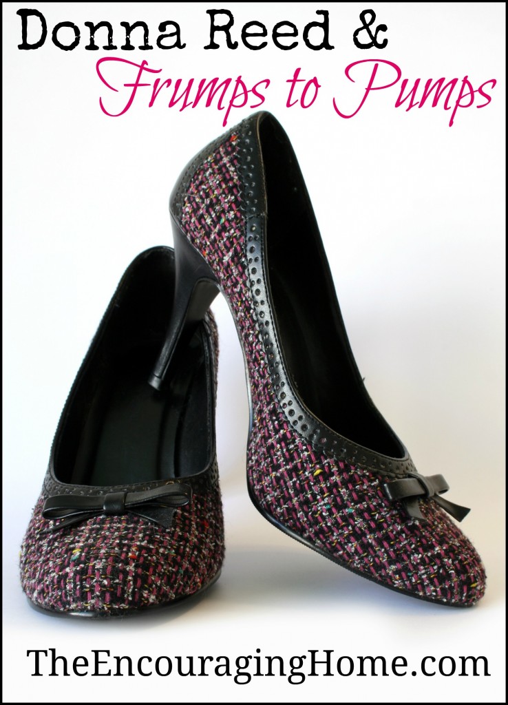 Donna Reed & Frumps to Pumps