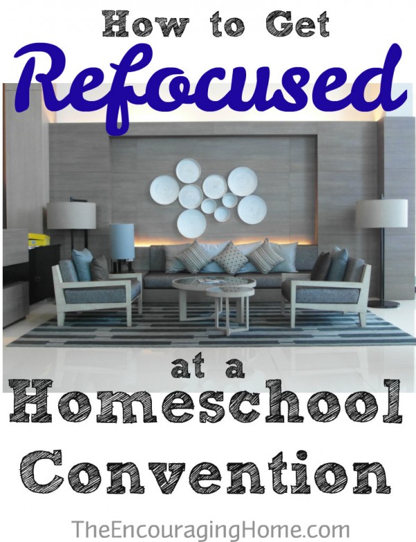 How to Get Refocused at a Homeschool Convention